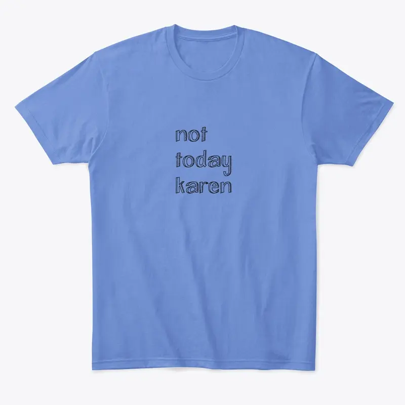 Not Today Tees